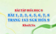 Bài tập Axit Axetic CH3COOH: Giải bài 1, 2, 3, 4, 5, 6, 7, 8 trang 143...